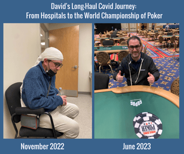 David's long-haul Covid journey: From hospitals to World Championship of Poker